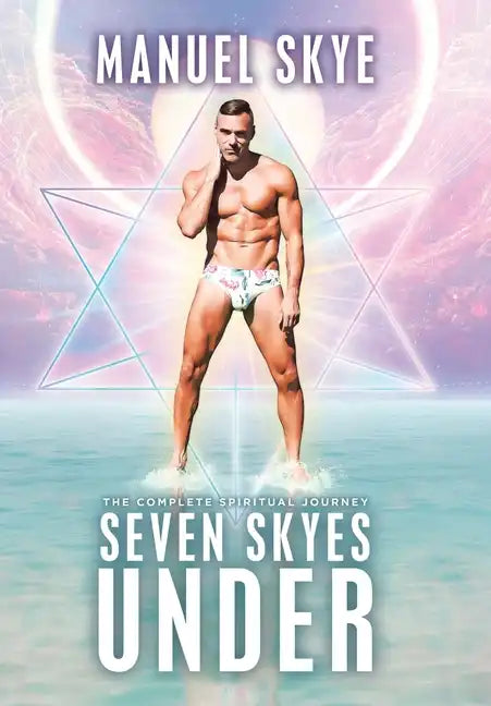 Seven Skyes Under: The Complete Spiritual Journey - Hardcover