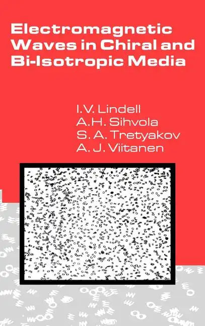 Electromagnetic Waves in Chiral and Bi-Isotropic Media - Hardcover