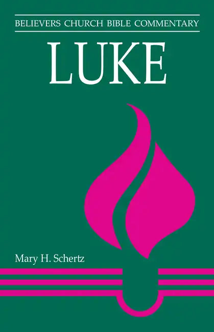 Luke: Believers Church Bible Commentary - Paperback