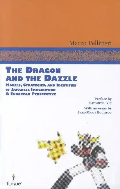 The Dragon and the Dazzle: Models, Strategies, and Identities of Japanese Imagination: A European Perspective - Paperback