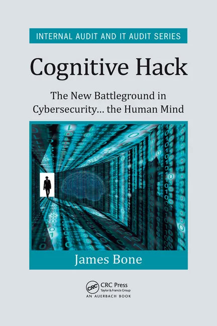 Cognitive Hack: The New Battleground in Cybersecurity ... the Human Mind - Paperback