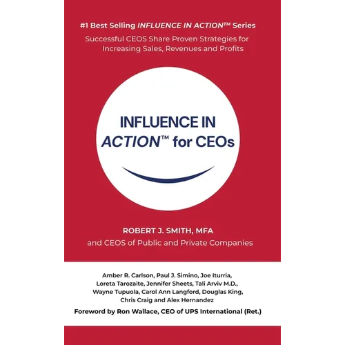 INFLUENCE IN ACTION(TM) for CEOs - Hardcover