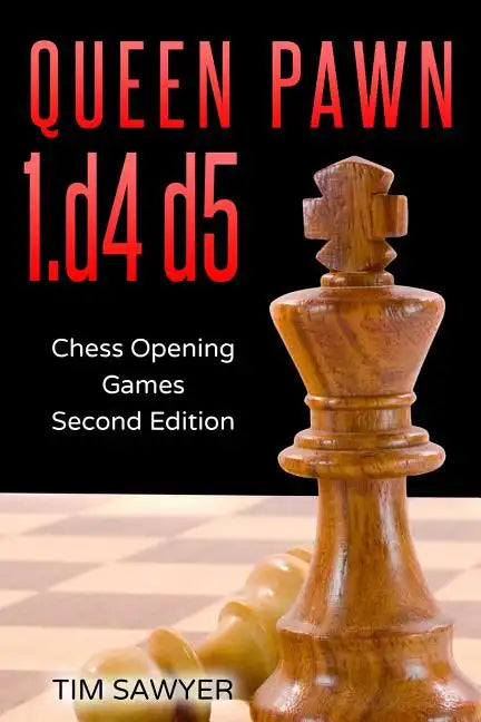 Queen Pawn 1.d4 d5: Chess Opening Games - Second Edition - Paperback