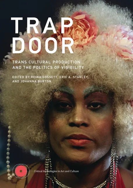Trap Door: Trans Cultural Production and the Politics of Visibility - Paperback