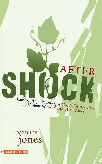 Aftershock: Confronting Trauma in a Violent World: A Guide for Activists and Their Allies - Paperback