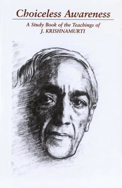 Choiceless Awareness: A Selection of Passages for the Study of the Teachings of J. Krishnamurti - Paperback