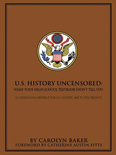 U.S. History Uncensored: What Your High School Textbook Didn't Tell You - Paperback