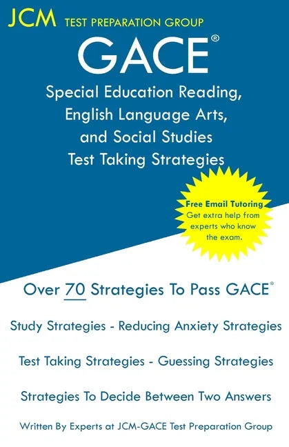 GACE Special Education Reading, English Language Arts, and Social Studies - Test Taking Strategies: GACE 087 Exam - Free Online Tutoring - New 2020 Ed - Paperback