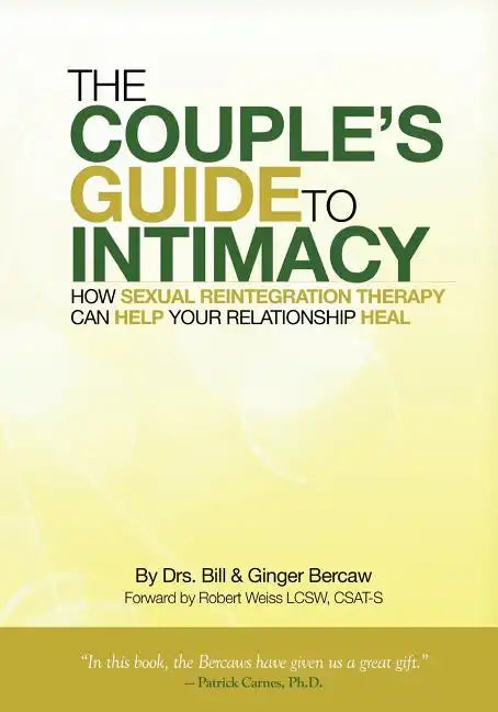 The Couple's Guide to Intimacy: How Sexual Reintegration Therapy Can Help Your Relationship Heal - Paperback