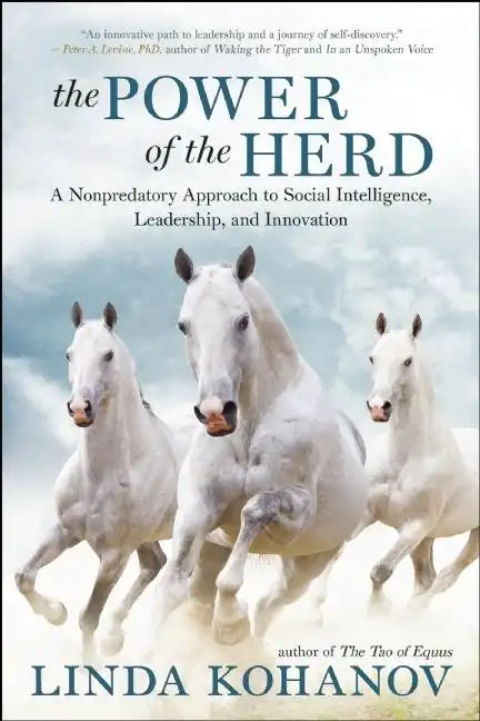 The Power of the Herd: A Nonpredatory Approach to Social Intelligence, Leadership, and Innovation - Paperback