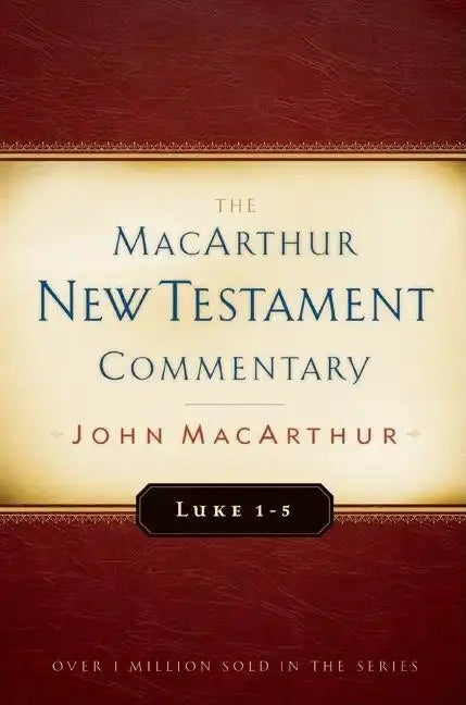 Luke 1-5 MacArthur New Testament Commentary: Volume 7 - Hardcover