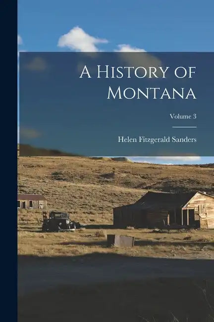 A History of Montana; Volume 3 - Paperback