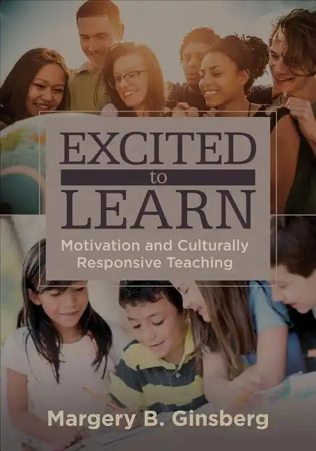Excited to Learn: Motivation and Culturally Responsive Teaching - Paperback