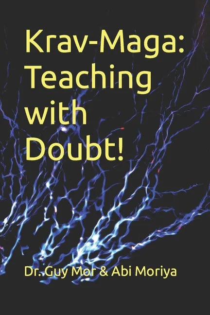 Krav-Maga: Teaching with Doubt!: The complete toolkit for martial arts instructors - Paperback