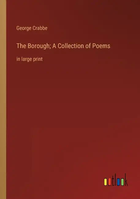 The Borough; A Collection of Poems: in large print - Paperback