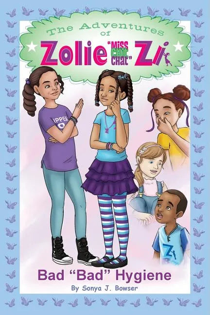 The Adventures of Zolie " Miss Chit Chat" Zi: Bad Bad Hygiene - Paperback
