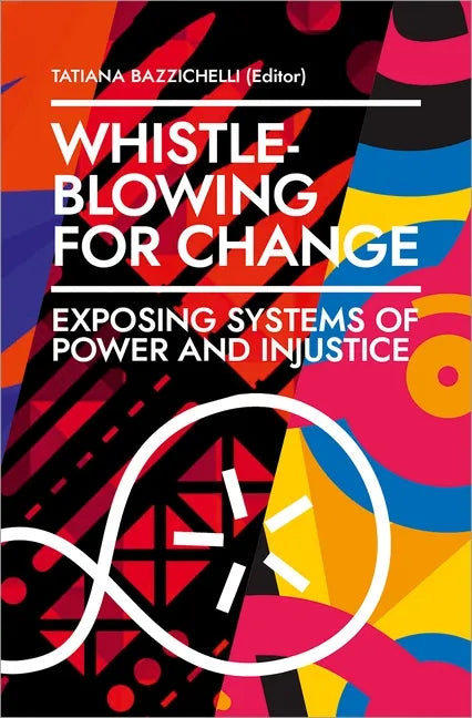 Whistleblowing for Change: Exposing Systems of Power and Injustice - Paperback