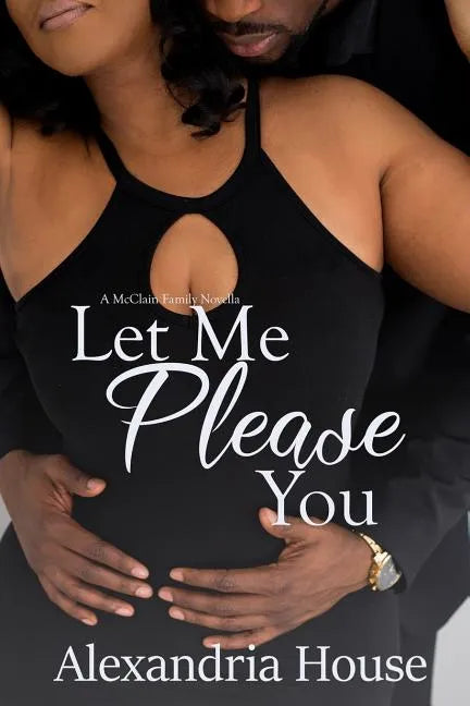 Let Me Please You: A McClain Family Novella - Paperback