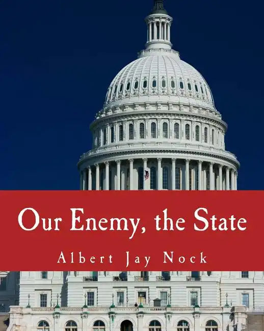 Our Enemy, the State (Large Print Edition) - Paperback
