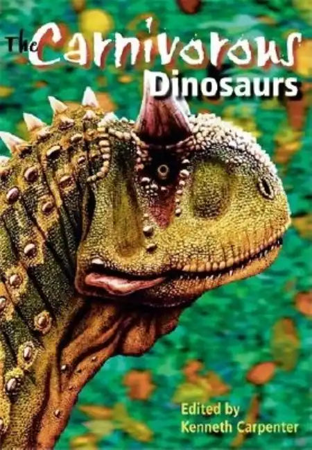 The Carnivorous Dinosaurs - Hardcover