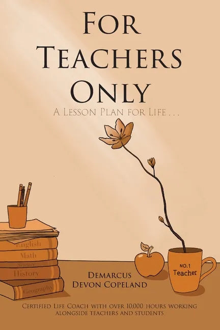 For Teachers Only: A Lesson Plan for Life... - Paperback