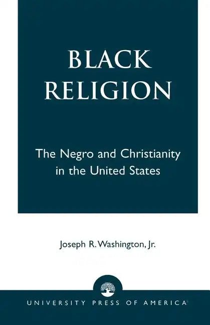 Black Religion: The Negro and Christianity in the United States - Paperback