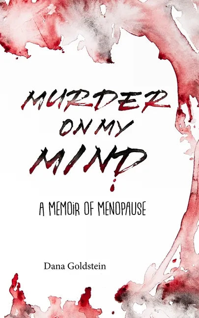 Murder on my Mind: A Memoir of Menopause - Paperback