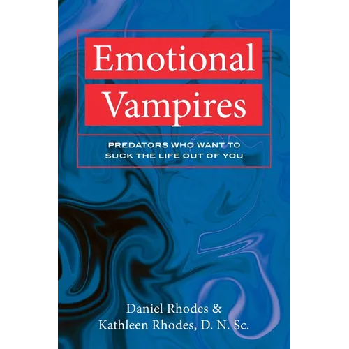 Emotional Vampires: Predators Who Want to Suck the Life Out of You - Paperback