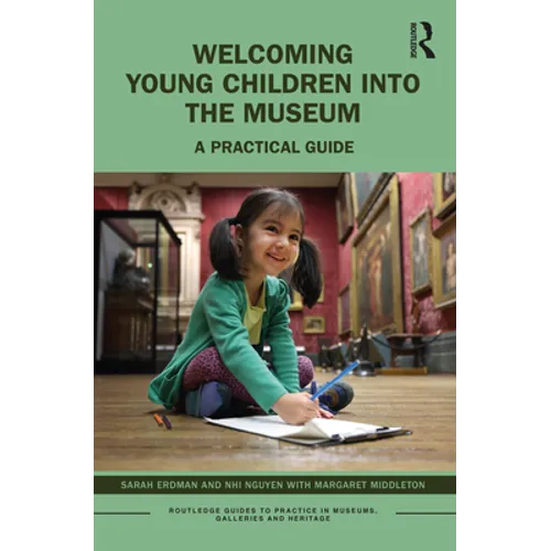 Welcoming Young Children Into the Museum: A Practical Guide - Paperback