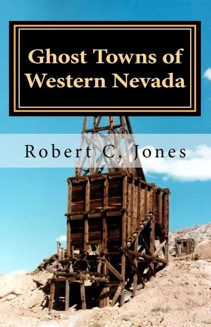 Ghost Towns of Western Nevada - Paperback