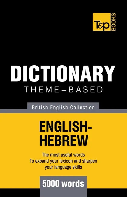 Theme-based dictionary British English-Hebrew - 5000 words - Paperback
