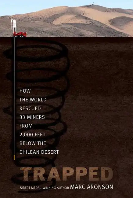 Trapped: How the World Rescued 33 Miners from 2,000 Feet Below the Chilean Desert - Paperback