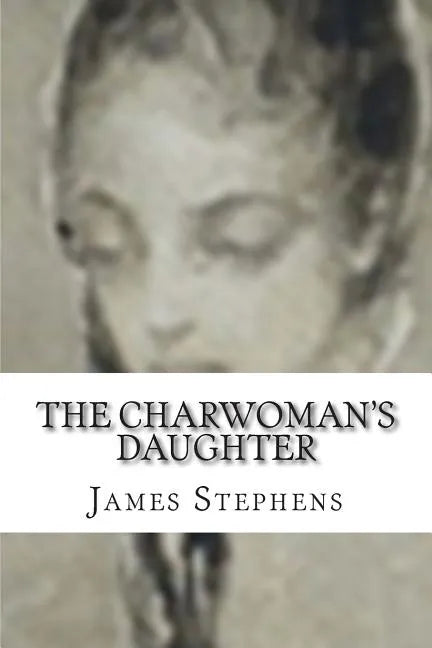 The Charwoman's Daughter - Paperback