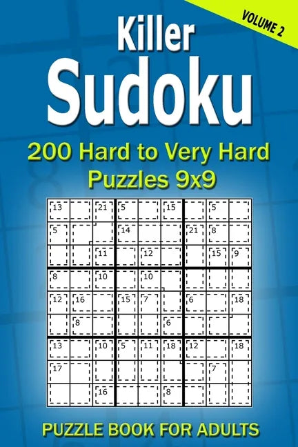 Killer Sudoku Puzzle Book for Adults: 200 Hard to Very Hard Puzzles 9x9 (Volume2) - Paperback