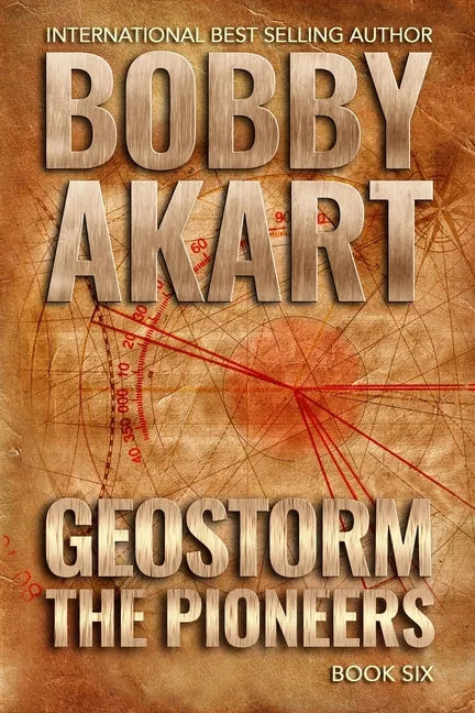 Geostorm The Pioneers: A Post Apocalyptic EMP Survival Thriller - Paperback