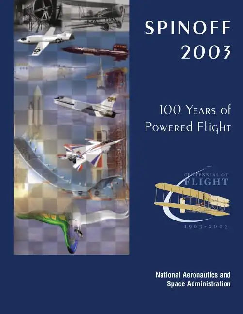 Spinoff 2003: 100 Years of Powered Flight - Centennial of Flight, 1903-2003 - Paperback
