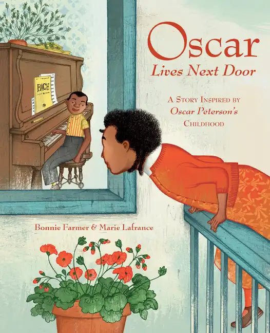 Oscar Lives Next Door: A Story Inspired by Oscar Peterson's Childhood - Paperback
