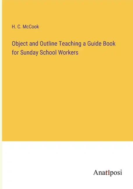 Object and Outline Teaching a Guide Book for Sunday School Workers - Paperback
