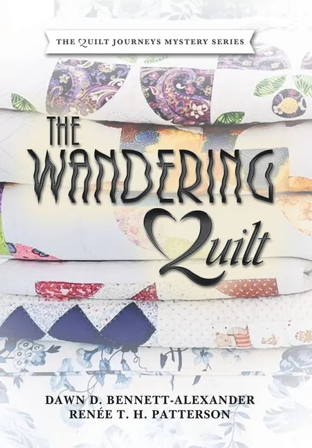The Wandering Quilt: The Quilt Journeys Mystery Series - Hardcover