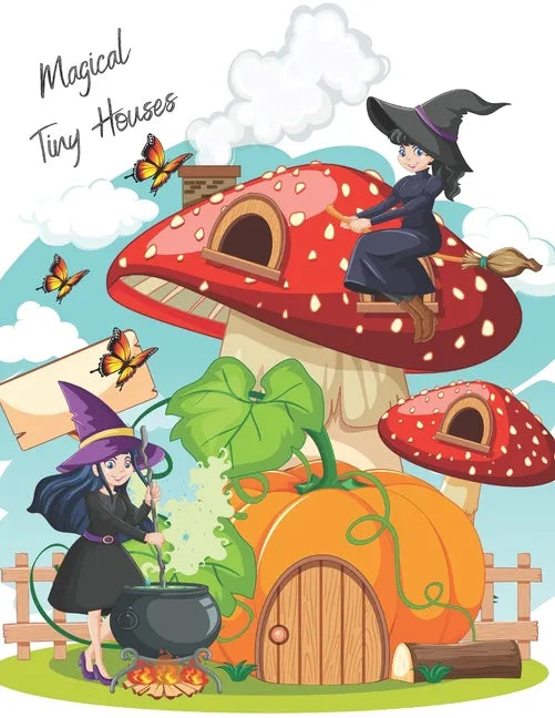 Magical Tiny Houses: Adult & Children Coloring Book for Relax and Dream - Paperback