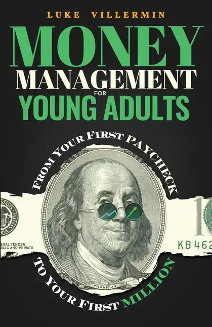 Money Management for Young Adults: From Your First Paycheck to Your First Million - Paperback