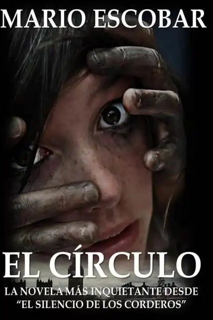 El Circulo: La novelas mas inquietante desde "El Silencio de los Corderos" - Paperback