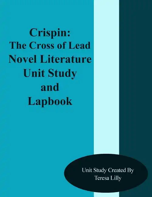 Crispin: The Cross of Lead Novel Literature Unit Study and Lapbook Unit Study - Paperback