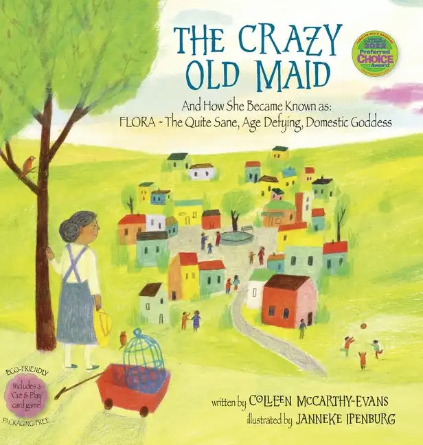 The Crazy Old Maid: And How She Became Known as Flora - The Quite Sane, Age Defying, Domestic Goddess - Hardcover