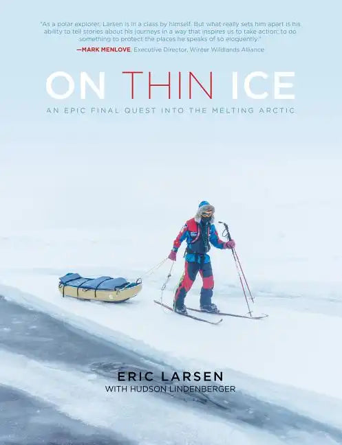 On Thin Ice: An Epic Final Quest Into the Melting Arctic - Paperback