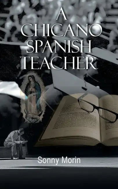 A Chicano Spanish Teacher - Hardcover