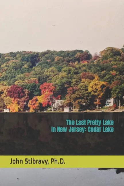 The Last Pretty Lake in New Jersey: Cedar Lake - Paperback