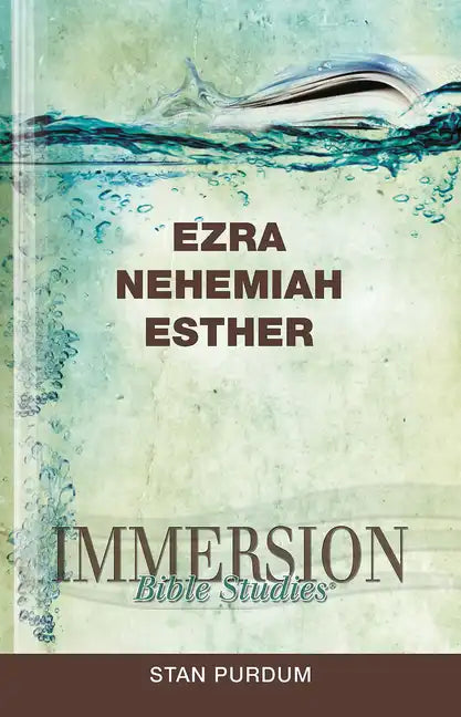 Immersion Bible Studies: Ezra, Nehemiah, Esther - Paperback