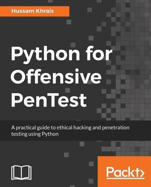 Python for Offensive PenTest: A practical guide to ethical hacking and penetration testing using Python - Paperback