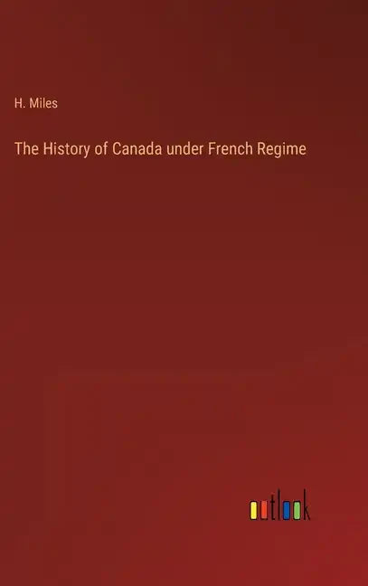 The History of Canada under French Regime - Hardcover